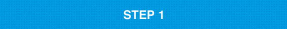 STEP 1