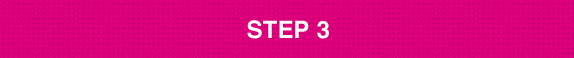STEP 3